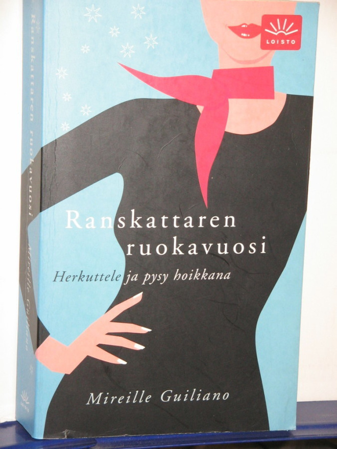 Mireille Guiliano : Ranskattaren ruokavuosi