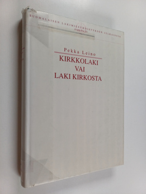Pekka Leino : Kirkkolaki vai laki kirkosta : Hallinto-oik...