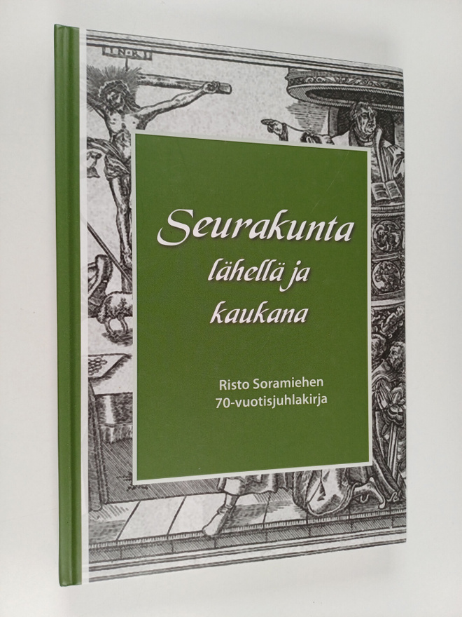 Seurakunta lähellä ja kaukana : Risto Soramiehen 70-vuoti...