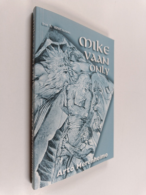 Arto Merenheimo : Mike vaan only (signeerattu, tekijän om...