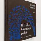 Harri Tapper : Ilmoille haihtuvat polut : kirjailijan val... - pikkukuva 1