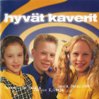 Hannariina, Jarkko & Laura • Hyvät Kaverit CD - pikkukuva 1