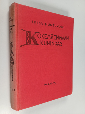 Hilda Huntuvuori : Kokemäenmaan kuningas