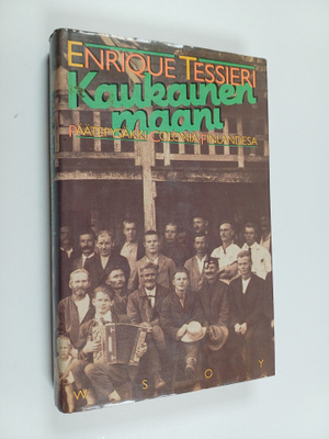 Enrique Tessieri : Kaukainen maani : päätepysäkki Colonia...