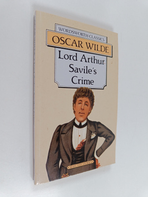 Oscar Wilde : Lord Arthur Savile's Crime and other stories
