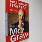 Phillip C. McGraw : Pidä huolta itsestäsi : tee elämästäs... - pikkukuva 1