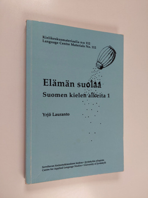 Yrjö Lauranto : Elämän suolaa : suomen kielen alkeita 1