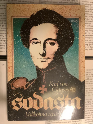 Karl von Clausewitz - Sodasta: valikoima ajatuksia (sid.)