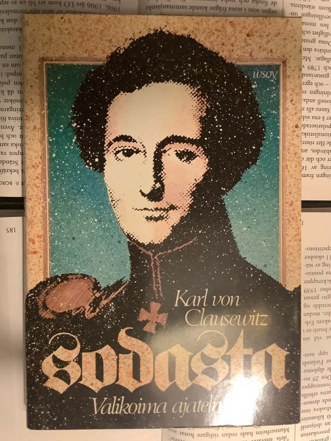 Karl von Clausewitz - Sodasta: valikoima ajatuksia (sid.)