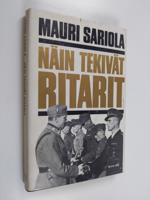 Mauri Sariola : Näin tekivät ritarit