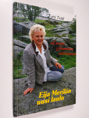 Tytti Träff : Eija Merilän uusi laulu : luotan Jumalan ra...