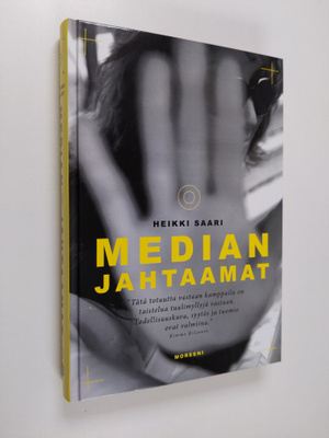 Heikki Saari : Median jahtaamat