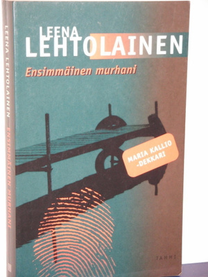 Leena Lehtolainen : ENSIMMÄINEN MURHANI