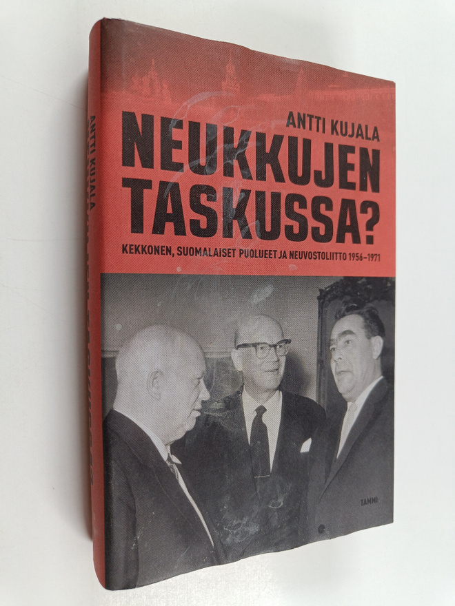 Antti Kujala : Neukkujen taskussa : Kekkonen, suomalaiset...