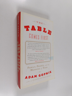 Adam Gopnik : The Table Comes First