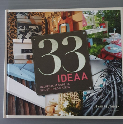 33 IDEAA - HELPPOJA JA NOPEITA SISUSTUSPROJEKTEJA