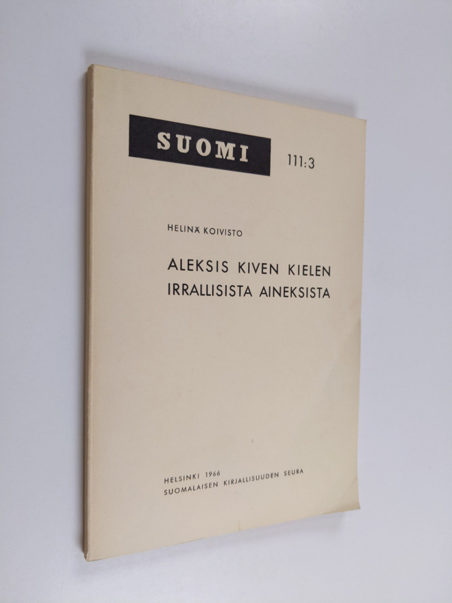 Helinä Koivisto : Aleksis Kiven kielen irrallisista ainek...