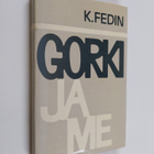 K. Fedin : Gorki ja me : kuvia kirjallisuuselämästä - pikkukuva 1