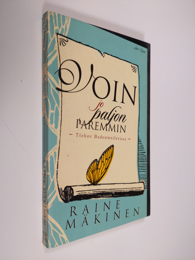 Raine Mäkinen : Voin jo paljon paremmin : Tsehov Badenwei...