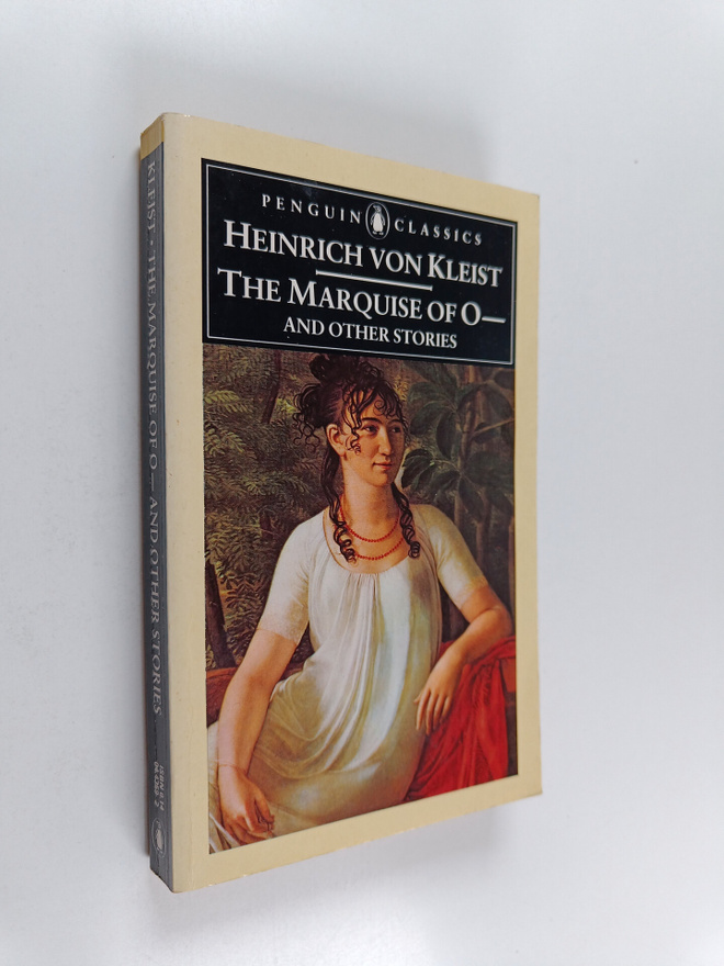 Heinrich von Kleist : The Marquise of O--, and other stories