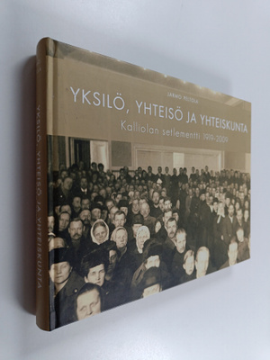 Jarmo Peltola : Yksilö, yhteisö ja yhteiskunta : Kalliola...