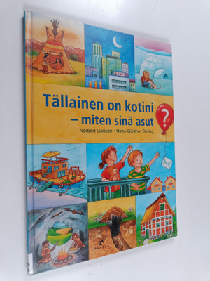 Golluch Norbert : Tällainen on kotini - miten sinä asut?