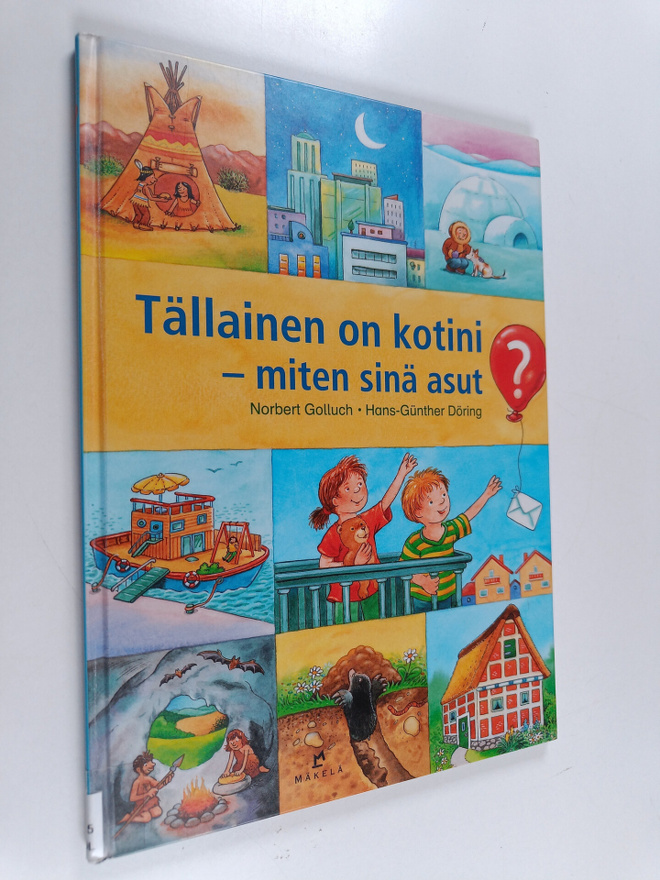 Golluch Norbert : Tällainen on kotini - miten sinä asut?