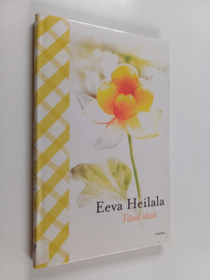 Eeva Heilala : Tässä iässä