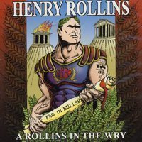 HENRY ROLLINS - A Rollins in the Wry CD