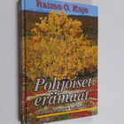 Raimo O. Kojo : Pohjoiset erämaat - pikkukuva 1