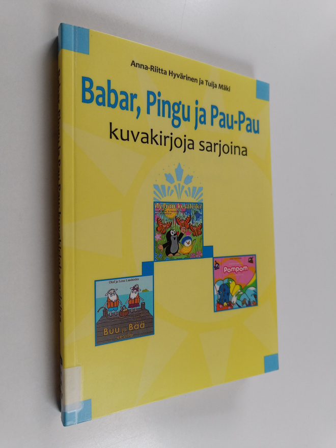 Anna-Riitta Hyvärinen : Babar, Pingu ja Pau-Pau : kuvakir...