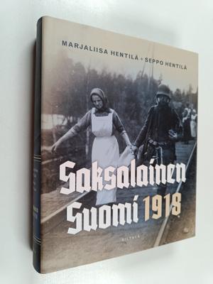 Seppo Hentilä ym. : Saksalainen Suomi 1918