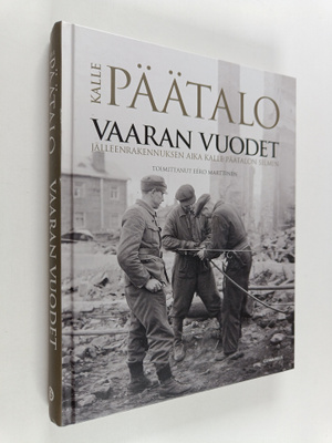 Kalle Päätalo : Vaaran vuodet : Jälleenrakennuksen aika K...