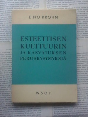 Eino Krohn - Esteettisen kulttuurin ja kasvatuksen... (nid.)