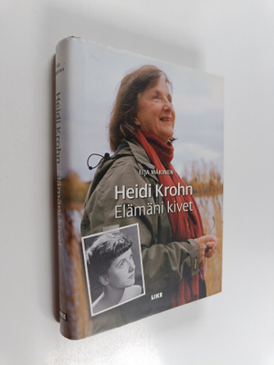 Eija Mäkinen : Heidi Krohn : elämäni kivet