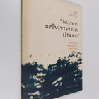 "Miten selviytyisin iltaan" : välähdyksiä masennuksen maa... - pikkukuva 1