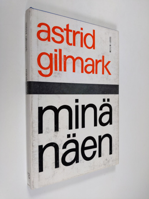 Astrid Gilmark : Minä näen