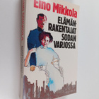 Eino Mikkola : Elämänrakentajat sodan varjossa - pikkukuva 1