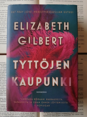 Elizabeth Gilbert - Tyttöjen kaupunki (sid.)