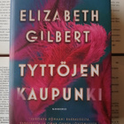 Elizabeth Gilbert - Tyttöjen kaupunki (sid.) - pikkukuva 1