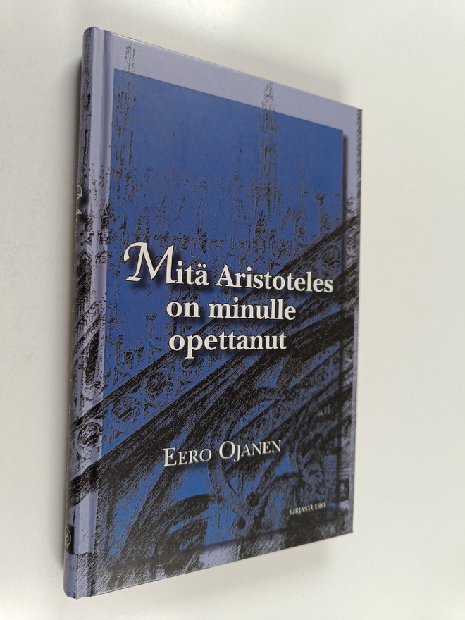 Eero Ojanen : Mitä Aristoteles on minulle opettanut