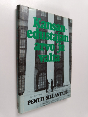 Pentti Sillantaus : Kansanedustajan arvo ja valta : kroni...