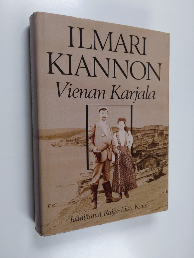 Raija-Liisa (toim.) Kansi : Ilmari Kiannon Vienan Karjala...