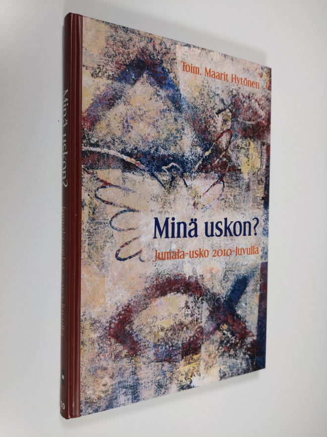 Maarit Hytönen : Minä uskon : Jumala-usko 2010-luvulla : ...
