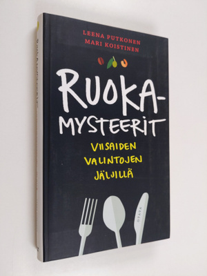 Leena Putkonen : Ruokamysteerit : viisaiden valintojen jä...