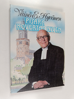 Väinö E. Hyvönen : Pisara kovertaa kiven