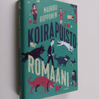 Markku Ropponen : Koirapuistoromaani (signeerattu) - pikkukuva 1