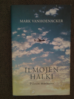 Mark Vanhoenacker: Ilmojen halki - Pilotin matkassa