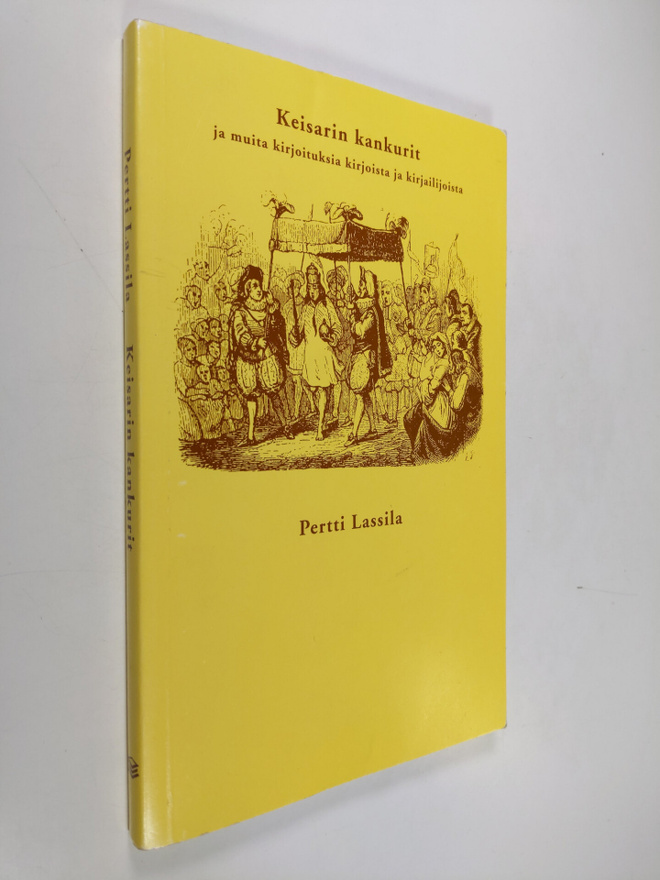Pertti Lassila : Keisarin kankurit  ja muita kirjoituksia...