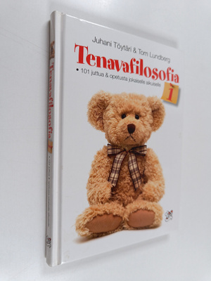 Juhani Töytäri : Tenavafilosofia 1 : 101 juttua & opetust...